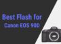 Best Flash for Canon EOS 90D
