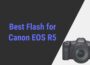 Best Flash for Canon EOS R5