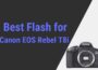 Best Flash for Canon EOS Rebel T8i
