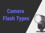Camera Flash Types
