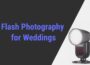 Flash Photography for Weddings
