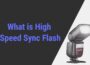 What is High Speed Sync Flash